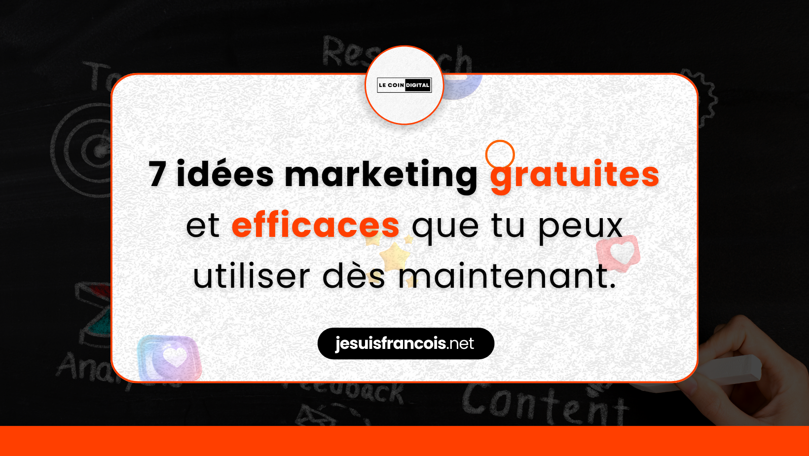 7 idées marketing gratuites et efficaces que tu peux utiliser dès maintenant.